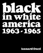 Leonard Freed, Leonard Freed, Tony Nourmand, Michael Shulman - Leonard Freed Black in White America 1963-1965
