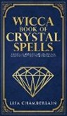 Lisa Chamberlain - Wicca Book of Crystal Spells