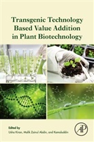 Usha (EDT)/ Abdin Kiran, Malik Zainul Abdin, Kamaluddin, Usha Kiran, Kiran Usha - Transgenic Technology Based Value Addition in Plant Biotechnology