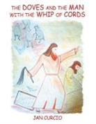 Jan Curcio - The Doves and the Man with the Whip of Cords