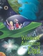 Sonny Schweizer - A Weekend Adventure with Dad