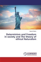 Kemal Yildirim - Determinism and Freedom in society and The theory of ethical Naturalism