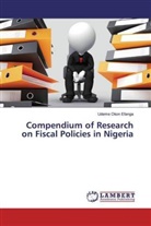 Udeme Okon Efanga - Compendium of Research on Fiscal Policies in Nigeria