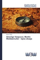 Ramiz Daniz - Amerigo Vespucci, Martin Waldsemuller - tajna okazja