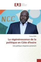 Thomas NOBA - La régénérescence de la politique en Côte d'Ivoire
