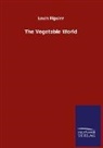 Louis Figuier - The Vegetable World