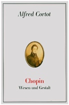 Alfred Cortot - Chopin - Wesen und Gestalt