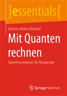 Beatrice Marie Ellerhoff - Mit Quanten rechnen