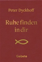 Peter Dyckhoff - Ruhe finden in dir