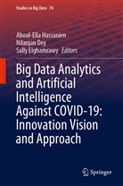Nilanja Dey, Nilanjan Dey, Sally Elghamrawy, Aboul-Ella Hassanien - Big Data Analytics and Artificial Intelligence Against COVID-19: Innovation Vision and Approach