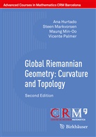 An Hurtado, Ana Hurtado, Stee Markvorsen, Steen Markvorsen, Maung Min-Oo, Maung et al Min-Oo... - Global Riemannian Geometry: Curvature and Topology