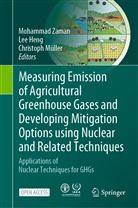 le Heng, lee Heng, Christoph Müller, Mohammad Zaman - Measuring Emission of Agricultural Greenhouse Gases and Developing Mitigation Options using Nuclear and Related Techniques