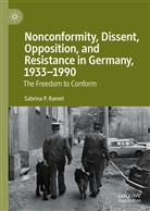 Sabrina P Ramet, Sabrina P. Ramet - Nonconformity, Dissent, Opposition, and Resistance  in Germany, 1933-1990