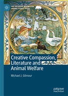 Michael Gilmour, Michael J Gilmour, Michael J. Gilmour - Creative Compassion, Literature and Animal Welfare