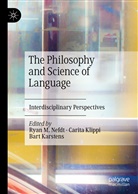 Bart Karstens, Carit Klippi, Carita Klippi, Ryan M Nefdt, Ryan M. Nefdt - The Philosophy and Science of Language