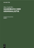 Friedrich Geerds, Hans Gross - Handbuch der Kriminalistik - Band 1: Handbuch der Kriminalistik. Band 1