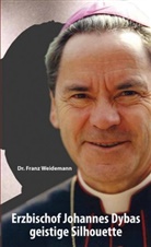 Franz Weidemann, Franz (Dr.) Weidemann - Erzbischof Johannes Dybas geistige Silhouette