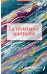 Norbert Calderaro - La résistance spirituelle