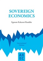 Egmont Kakarot-Handtke - Sovereign Economics