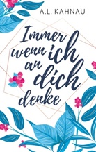 A L Kahnau, A. L. Kahnau - Immer wenn ich an dich denke