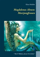 Klaus Mailahn - Magdalenas Ahnen: Meerjungfrauen