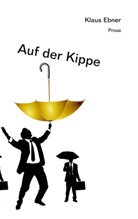 Klaus Ebner - Auf der Kippe
