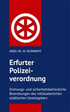 Axel W -O Schmidt, Axel W. -O. Schmidt, Axel W.-O. Schmidt - Erfurter Polizeiordnung von 1583