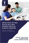 Aniceto Aguilar Polo, Aniceto E. Aguilar Polo, Ravikuma Kurup, Ravikumar Kurup, Mateo Sol, Máximo Mario Mateo Solis - Knowledge of Oral Health and Oral Hygiene Habits in School Children