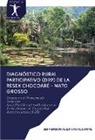 Jefferson Alex Cavalcante - Diagnóstico Rural Participativo (DRP) de la RESEX Chocoaré - Mato Grosso