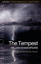 William Shakespeare, Miranda Fay Thomas - The Tempest: Arden Performance Editions