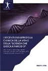 Beena Jose - I RECENTI SVILUPPI DELLA CHIMICA DELLA VITA E DELLA "SCIENZA CHE GIOCA A FARE DIO"