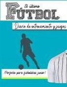 The Life Graduate Publishing Group - El diario de entrenamiento y juego de fútbol