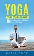 Peter Cook - Yoga Yoga For Beginners | 10 Super Easy Poses To Reduce Stress and Anxiety