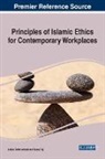 Abdus Sattar Abbasi, Razaq Raj - Principles of Islamic Ethics for Contemporary Workplaces