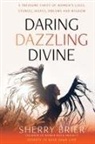 Sherry Brier - Daring Dazzling Divine