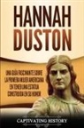 Captivating History - Hannah Duston