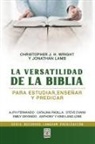 Jonathan Lamb, Christopher Wright - LA VERSATILIDAD DE LA BIBLIA