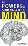 Joseph Murphy - The Power Of Your Subconscious Mind