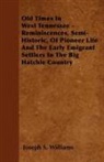 Joseph S. Williams - Old Times in West Tennessee - Reminiscences, Semi-Historic, of Pioneer Life and the Early Emigrant Settlers in the Big Hatchie Country