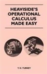 T. H. Turney - Heaviside's Operational Calculus Made Easy