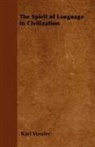Karl Vossler - The Spirit of Language in Civilization