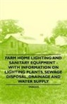 Various - Farm Home Lighting and Sanitary Equipment - With Information on Lighting Plants, Sewage Disposal, Drainage and Water Supply
