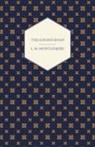 L M Montgomery, L. M. Montgomery, Lucy Maud Montgomery - The Golden Road