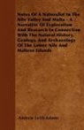 Andrew Leith Adams - Notes Of A Naturalist In The Nile Valley And Malta - A Narrative Of Exploration And Research In Connection With The Natural History, Geology, And Archaeology Of The Lower Nile And Maltese Islands