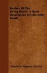 Harriette Augusta Curtiss - Realms of the Living Dead - A Brief Description of Life After Death