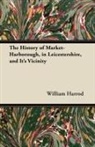 William Harrod - The History of Market-Harborough, in Leicestershire, and It's Vicinity