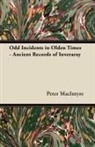 Peter Macintyre - Odd Incidents in Olden Times - Ancient Records of Inveraray