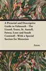 Anon. - A Pictorial and Descriptive Guide to Falmouth - The Lizard, Truro, St. Austell, Fowey, Looe and South Cornwall - With a Special Section for Motorists