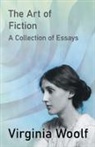 Virginia Woolf - The Art of Fiction - A Collection of Essays