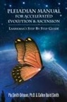 Pia Smith Orleane Cullen Baird Smith, Cullen Baird S Pia Smith Orleane, Cullen Baird S. Pia Smith Orleane, Ph. D. Cullen Baird S Pia Smith Orleane - Pleiadian Manual for Accelerated Evolution & Ascension